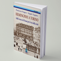 Francesco Nugnes – Angelo Toppino – Hemingway a Torino